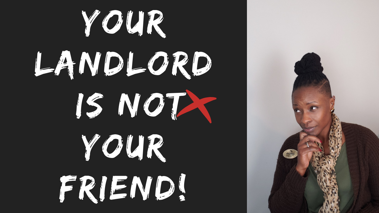 Your Landlord is NOT Your Friend! Buy Your Own Home