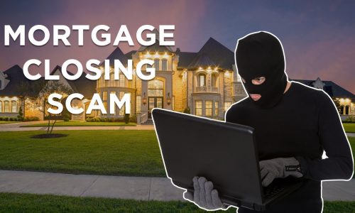 Beware of Mortgage Closing Scams!