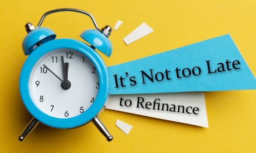 It’s Not too Late to Refinance