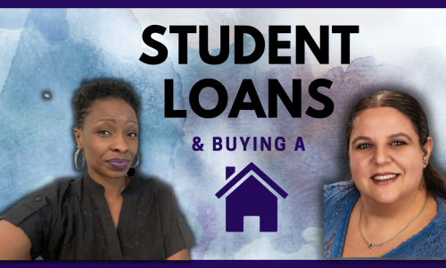 Advice from a Mortgage Loan Officer – Buying a Home with Student Loans