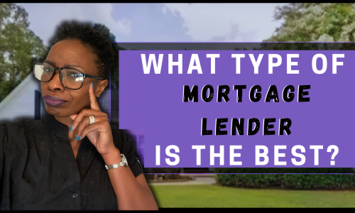 Which Lender is Best for a Home Mortgage? Buying a Home & Choosing a Lender