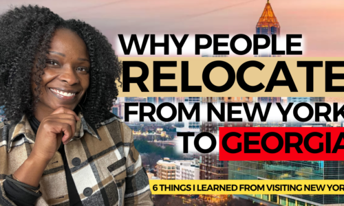 Why people relocate from NY to GA – 6 things I learned/realized from visiting NY