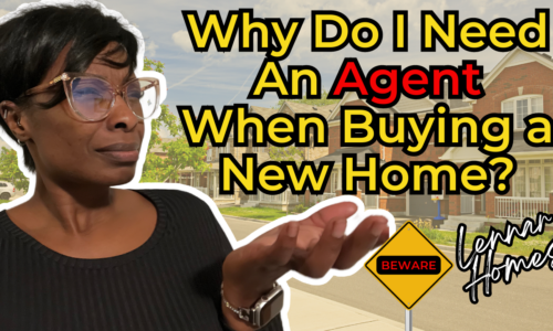 Why Do I Need An Agent When Buying a New Home? 🛑Beware – Lennar Homes