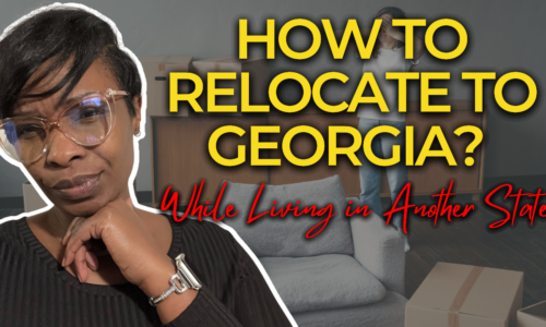 How to Relocate to Georgia WHILE Living in Another State